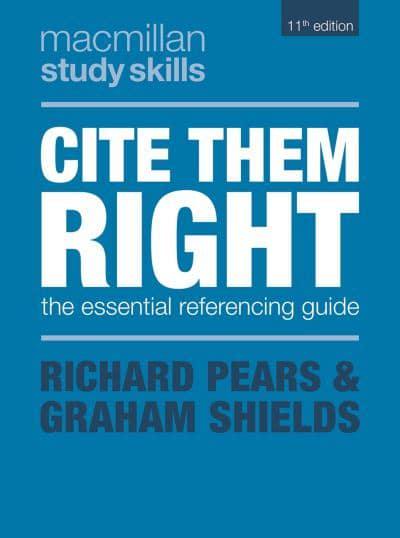 Image of book cover "Cite Them Right: the essential referencing guide" by Richard Pears & Graham Shields