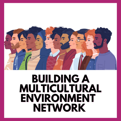 Square box with fuchsia border. Text inside reads "Building a Multicultural Environment Network"