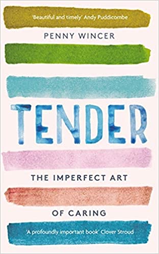 Book cover image "Tender: The imperfect art of caring"