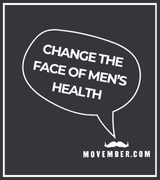 Black background with white boarder. A speech bubble emerging from the Movember moustache logo reads 'Change the face of men's health'.